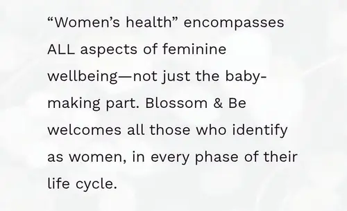 Screenshot of Blossom and Be statement about women's health and those who identify as women
