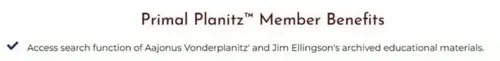 Screenshot of Primal Planitz member benefits claiming archive access to Aajonus Vonderplanitz and Jim Ellingson's educational materials