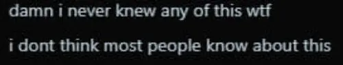 Screenshot of a message saying 'damn i never knew any of this wtf' and 'i dont think most people know about this'