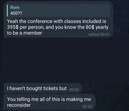 Screenshot of a message about the conference costing 395$ per person plus 80$ yearly membership, the person saying they haven't bought tickets but all of this is making them reconsider