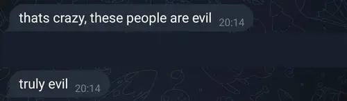 Screenshot of a message saying 'thats crazy, these people are evil' and 'truly evil'